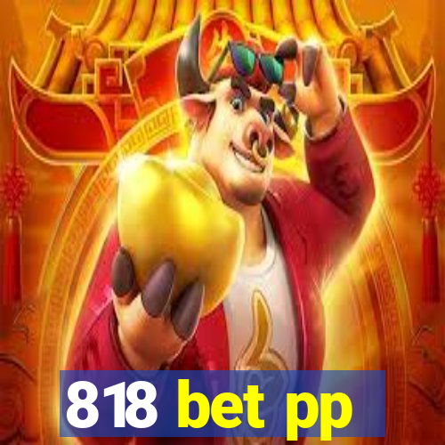 818 bet pp